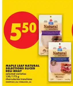 No Frills MAPLE LEAF NATURAL SELECTIONS SLICED DELI MEAT, 150/175 g offer