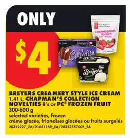 No Frills BREYERS CREAMERY STYLE ICE CREAM, 1.41 L, CHAPMAN'S COLLECTION NOVELTIES, 8's or PC FROZEN FRUIT offer