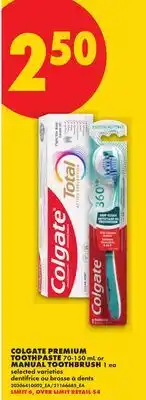 No Frills COLGATE PREMIUM TOOTHPASTE, 70-150 ML OR MANUAL TOOTHBRUSH, 1 EA offer