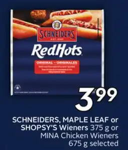 Sobeys SCHNEIDERS, MAPLE LEAF or SHOPSY'S Wieners or MINA Chicken Wieners offer