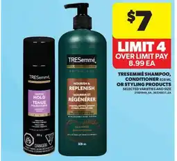 Real Canadian Superstore TRESEMMÉ SHAMPOO, CONDITIONER 828 ML OR STYLING PRODUCTS offer