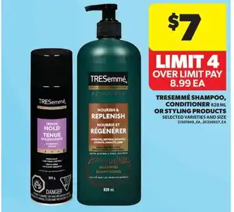 Real Canadian Superstore TRESEMMÉ SHAMPOO, CONDITIONER 828 ML OR STYLING PRODUCTS offer