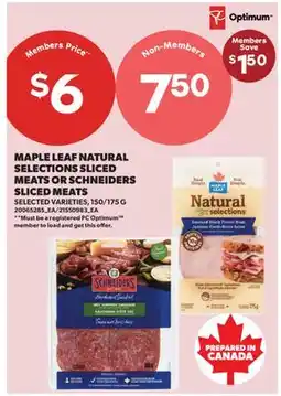 Real Canadian Superstore MAPLE LEAF NATURAL SELECTIONS SLICED MEATS OR SCHNEIDERS SLICED MEATS, 150/175 G offer
