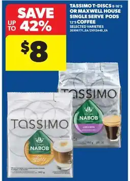 Real Canadian Superstore TASSIMO T-DISCS 8-16' S OR MAXWELL HOUSE SINGLE SERVE PODS 12' S COFFEE offer