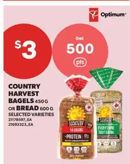 Real Canadian Superstore COUNTRY HARVEST BAGELS, 450 G OR BREAD, 600 G offer