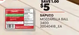 Real Canadian Superstore SAPUTO MOZZARELLA BALL offer