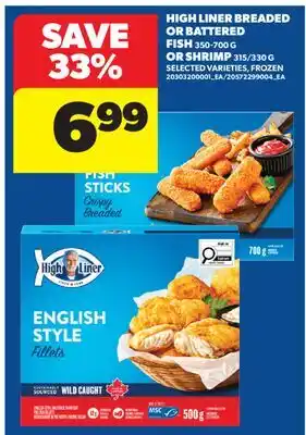 Real Canadian Superstore HIGH LINER BREADED OR BATTERED FISH, 350-700 G OR SHRIMP, 315/330 G offer