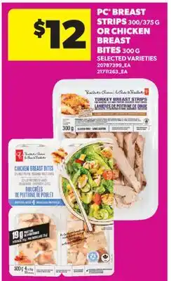 Real Canadian Superstore PC BREAST STRIPS, 300/375 G OR CHICKEN BREAST BITES offer