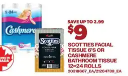 Real Canadian Superstore SCOTTIES FACIAL TISSUE, 6' S OR CASHMERE BATHROOM TISSUE, 12 = 24 ROLLS offer