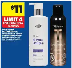 Real Canadian Superstore DOVE DERMA SCALP SHAMPOO, CONDITIONER, SERUM OR TRESEMMÉ 'A LIST' STYLING PRODUCTS offer