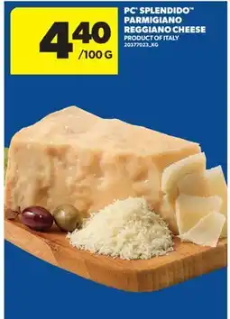 Real Canadian Superstore PC SPLENDIDO PARMIGIANO REGGIANO CHEESE offer