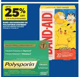 Real Canadian Superstore BAND-AID BANDAGES OR POLYSPORIN OINTMENT offer