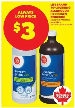 Real Canadian Superstore LIFE BRAND 70% RUBBING ALCOHOL OR HYDROGEN PEROXIDE offer