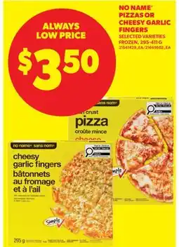 Real Canadian Superstore NO NAME PIZZAS OR CHEESY GARLIC FINGERS offer