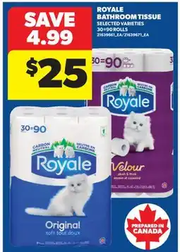 Real Canadian Superstore ROYALE BATHROOM TISSUE, 30 = 90 ROLLS offer