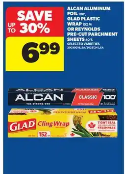 Real Canadian Superstore ALCAN ALUMINUM FOIL, 100', GLAD PLASTIC WRAP, 152 M OR REYNOLDS PRE-CUT PARCHMENT SHEETS, 40'S offer