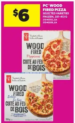Real Canadian Superstore PC WOOD FIRED PIZZA offer