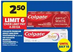 Real Canadian Superstore COLGATE PREMIUM ADULT AND KIDS TOOTHPASTE, 70-150 ML OR COLGATE MANUAL TOOTHBRUSH offer