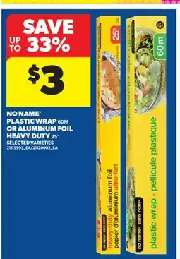 Real Canadian Superstore NO NAME PLASTIC WRAP, 60M OR ALUMINUM FOIL HEAVY DUTY, 25' offer