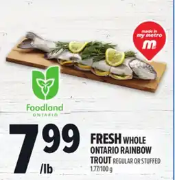 Metro FRESH WHOLE ONTARIO RAINBOW TROUT offer