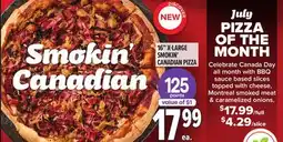 Metro 16 X-LARGE SMOKIN' CANADIAN PIZZA offer