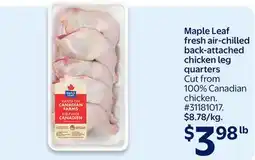 Walmart Maple Leaf fresh air-chilled back-attached chicken leg quarters offer