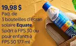 Walmart Paq. de 3 bouteilles d'écran solaire Equate Sport à FPS 30 ou pour enfants à FPS 50 offer