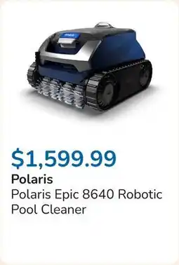 Club Piscine Polaris Epic 8640 Robotic Pool Cleaner offer