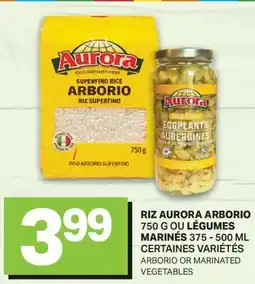 L'Intermarché RIZ ARBORIO, 750 G OU LÉGUMES MARINÉS, 375 - 500 ML | ARBORIO OR MARINATED VEGETABLES offer