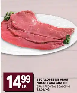 L'Intermarché ESCALOPES DE VEAU NOURRI AUX GRAINS | GRAIN FED VEAL SCALOPINI offer