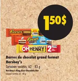 L'Intermarché BARRES DE CHOCOLAT GRAND FORMAT, 62 - 83 g | HERSHEY'S KING SIZE CHOCOLATE BAR offer