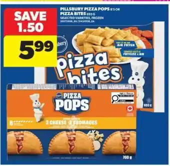 Real Canadian Superstore PILLSBURY Pizza Pops or Pizza Bites offer