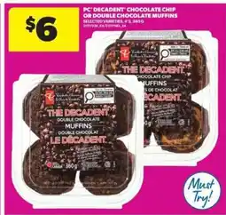 Real Canadian Superstore PC 'Decadent' Chocolate Chip or Double Chocolate Muffins offer