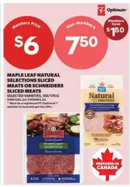 Real Canadian Superstore Maple Leaf Natural Selections Sliced Meats or Schneiders Sliced Meats offer