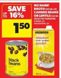 Real Canadian Superstore No Name Broth or Canned Beans or Lentils offer