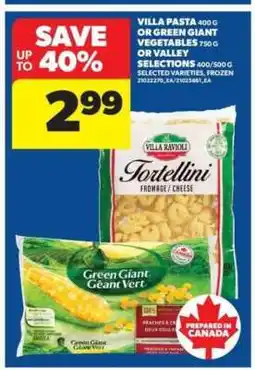 Real Canadian Superstore Villa Pasta or Green Giant Vegetables or Valley Selections offer