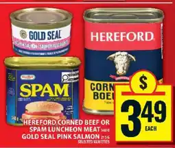 Food Basics Hereford Corned Beef or Spam Luncheon Meat or Gold Seal Pink Salmon offer