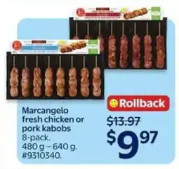 Walmart Marcangelo Fresh Chicken or Pork Kabobs offer