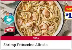 M & M Food Market Shrimp Fettuccine Alfredo offer