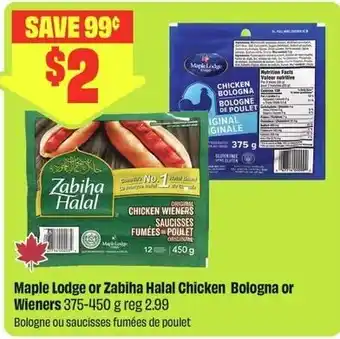 FreshCo Maple lodge or zabiha halal chicken bologna or wieners offer