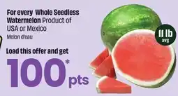 FreshCo For every Whole Seedless Watermelon offer