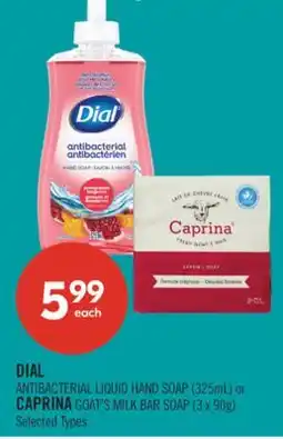 Shoppers Drug Mart DIAL ANTIBACTERIAL LIQUID HAND SOAP (325mL) or CAPRINA GOAT'S MILK BAR SOAP (3 x 90g) offer