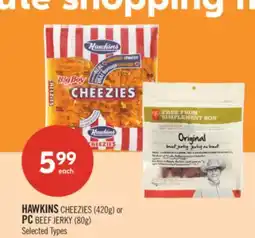 Shoppers Drug Mart HAWKINS CHEEZIES (420g) or PC BEEF JERKY (80g) offer