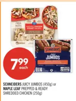 Shoppers Drug Mart SCHNEIDERS JUICY JUMBOS (450g) or MAPLE LEAF PREPPED & READY On SHREDDED CHICKEN (250g) offer