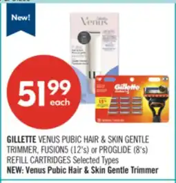 Shoppers Drug Mart GILLETTE VENUS PUBIC HAIR & SKIN GENTLE TRIMMER, FUSION5 (12's) or PROGLIDE (8's) REFILL CARTRIDGES offer