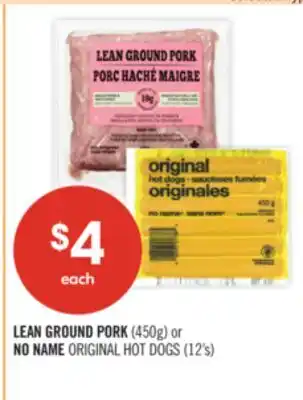 Shoppers Drug Mart LEAN GROUND PORK (450g) or NO NAME ORIGINAL HOT DOGS (12's) offer
