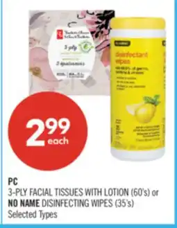 Shoppers Drug Mart PC 3-PLY FACIAL TISSUES WITH LOTION (60's) or NO NAME DISINFECTING WIPES (35's) offer