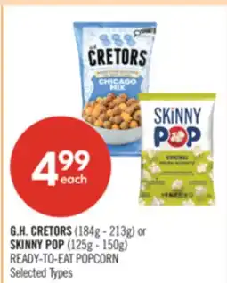 Shoppers Drug Mart G.H. CRETORS (184g - 213g) or SKINNY POP (125g - 150g) READY-TO-EAT POPCORN offer
