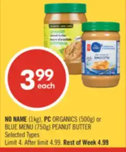 Shoppers Drug Mart NO NAME (1kg), PC ORGANICS (500g) or BLUE MENU (750g) PEANUT BUTTER offer