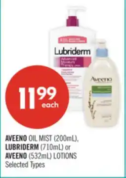 Shoppers Drug Mart AVEENO OIL MIST (200mL), LUBRIDERM (710mL) or AVEENO (532mL) LOTIONS offer